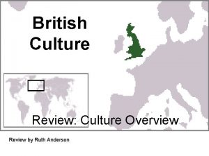 British Culture Review Culture Overview Review by Ruth