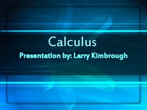 Calculus Presentation by Larry Kimbrough Rolles Theorem q