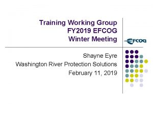 Training Working Group FY 2019 EFCOG Winter Meeting