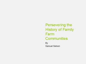 Persevering the History of Family Farm Communities By