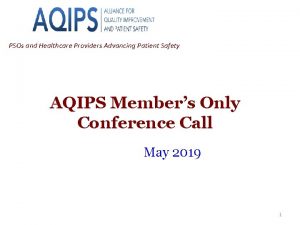 PSOs and Healthcare Providers Advancing Patient Safety AQIPS
