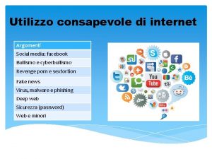 Utilizzo consapevole di internet Argomenti Social media facebook