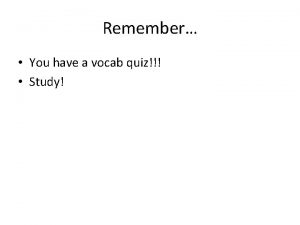 Remember You have a vocab quiz Study Colloquial