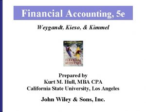 Financial Accounting 5 e Weygandt Kieso Kimmel Prepared