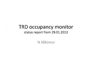 TRD occupancy monitor status report from 29 01
