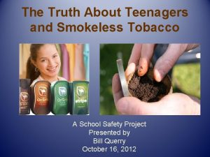 The Truth About Teenagers and Smokeless Tobacco A