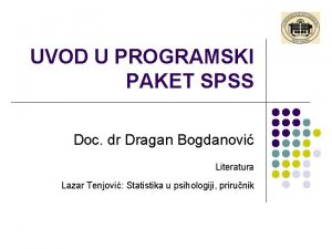UVOD U PROGRAMSKI PAKET SPSS Doc dr Dragan