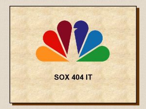 SOX 404 IT SOX 404 IT NBC SarbanesOxley
