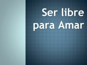 Ser libre para Amar Todos los seres humanos