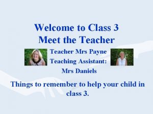 Welcome to Class 3 Meet the Teacher Mrs