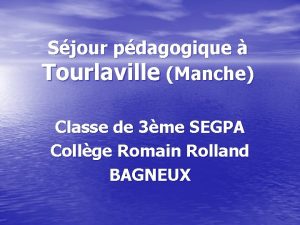 Sjour pdagogique Tourlaville Manche Classe de 3me SEGPA