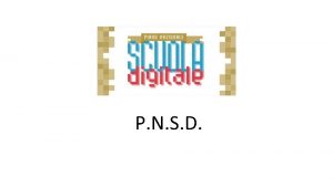 P N S D PNSD Legge 1072015 Fonte