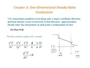 Chapter 3 OneDimensional SteadyState Conduction 1 D temperature Chapter 3 OneDimensional SteadyState Conduction 1 D temperature