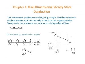 Chapter 3 OneDimensional SteadyState Conduction 1 D temperature