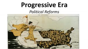 Progressive Era Political Reforms Objects People TimeTitle Inferences