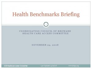 Health Benchmarks Briefing 1 COORDINATING COUNCIL OF BROWARD