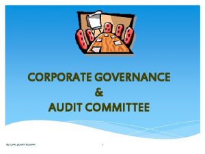 CORPORATE GOVERNANCE AUDIT COMMITTEE By CMA SUMIT KUMAR