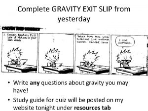 Complete GRAVITY EXIT SLIP from yesterday Write any