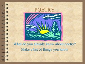 POETRY What do you already know about poetry