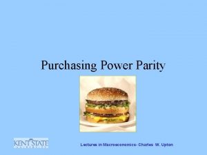 Purchasing Power Parity Lectures in Macroeconomics Charles W