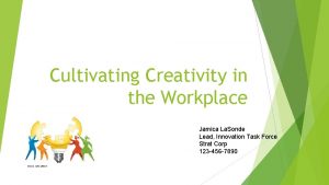 Cultivating Creativity in the Workplace Jamica La Sonde