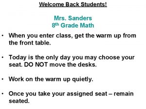 Welcome Back Students Mrs Sanders 8 th Grade