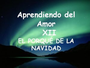 Aprendiendo del Amor XII EL PORQU DE LA