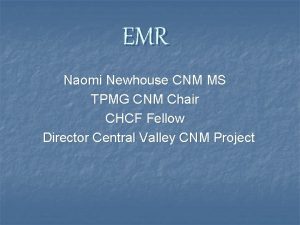 EMR Naomi Newhouse CNM MS TPMG CNM Chair