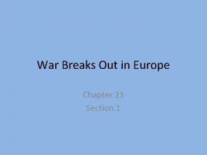 War Breaks Out in Europe Chapter 23 Section