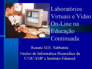 Laboratrios Virtuais e Vdeo OnLine na Educao Continuada