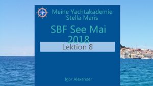 Meine Yachtakademie Stella Maris SBF See Mai 2018