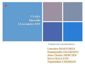 UNASA Marseille 13 novembre 2019 Testons nos connaissances
