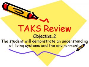 TAKS Review Objective 2 The student will demonstrate
