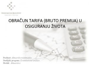 OBRAUN TARIFA BRUTO PREMIJA U OSIGURANJU IVOTA Predmet