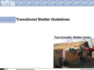 Transitional Shelter Guidelines Tom Corsellis Shelter Centre Shelter