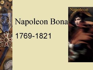 Napoleon Bonaparte 1769 1821 As a military genius