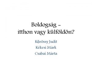 Boldogsg itthon vagy klfldn Krssy Judit Kkesi Mrk