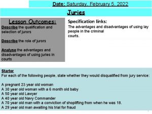 Date Saturday February 5 2022 Juries Lesson Outcomes