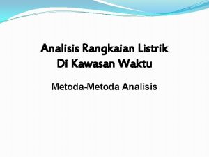 Analisis Rangkaian Listrik Di Kawasan Waktu MetodaMetoda Analisis