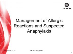 Management of Allergic Reactions and Suspected Anaphylaxis December
