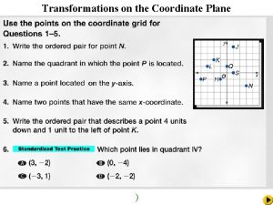 Transformations on the Coordinate Plane Transformations on the