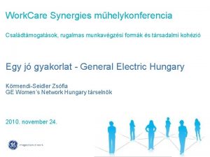 Work Care Synergies mhelykonferencia Csaldtmogatsok rugalmas munkavgzsi formk