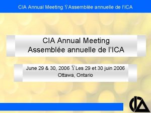 CIA Annual Meeting Assemble annuelle de lICA CIA