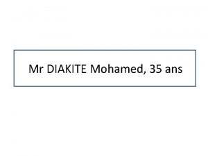 Mr DIAKITE Mohamed 35 ans Suspicion de rhumatisme