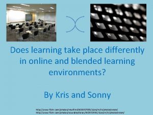 Does learning take place differently in online and