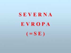 SEVERNA EVROPA SE NORDKAPP najseverneja toka evropskega kontinenta