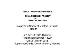 TEXILA AMERICAN UNIVERSITY FINAL RESEARCH PROJECT ON DIABETES