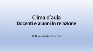 Clima daula Docenti e alunni in relazione Dott