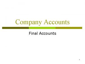 Company Accounts Final Accounts 1 Final Accounts OF