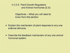 H 3 5 6 Plant Growth Regulators and